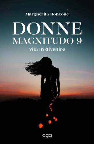 Donne magnitudo 9: Vita in divenire
