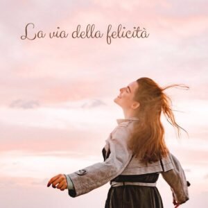 La via della felicità