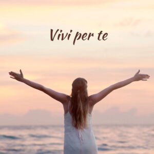 Vivi per te