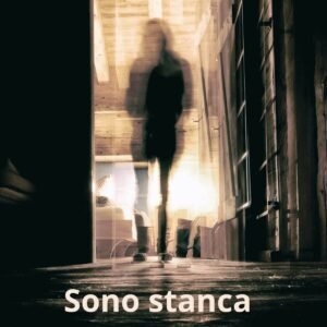 Sono stanca