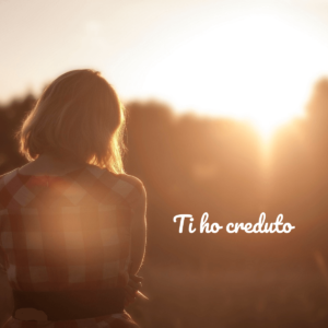Ti ho creduto